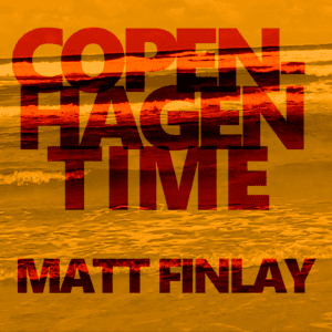 Copenhagen Time Matt Finlay