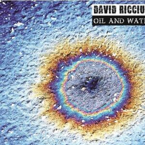 Oil & Water David Riccuiti