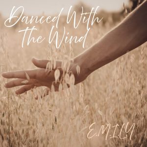 Danced With The Wind - E.M.I.L.Y
