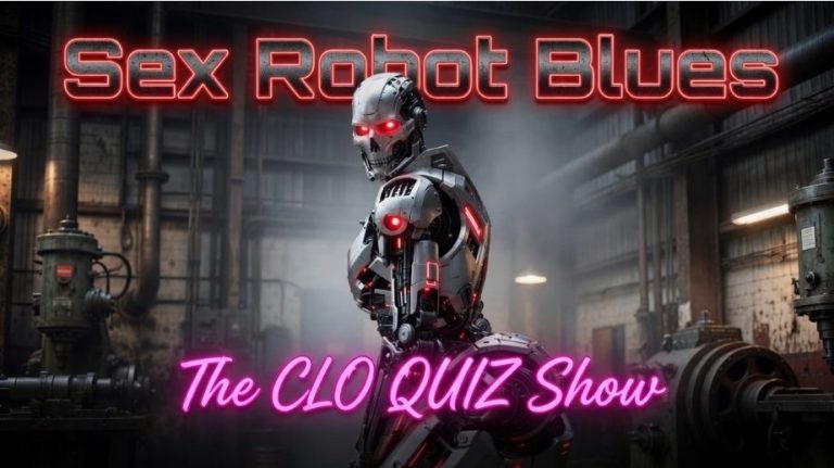 Sex Robot Blues on the CLO QUIZ SHOW #16