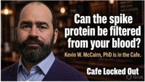 Has Kevin W. McCairn, PhD, found a way to filtering the blood of the Spike Protein